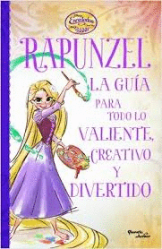 ENREDADOS OTRA VEZ LA GUIA DE RAPUNZEL PARA TODO