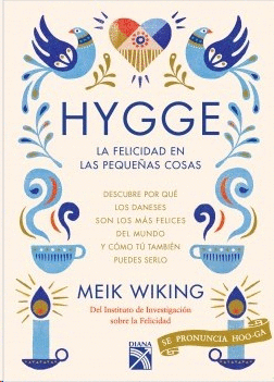 HYGGE. FELICIDAD EN LAS PEQUEÑAS COSAS, LA