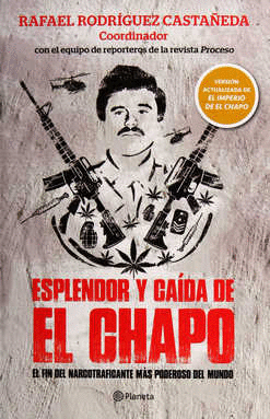 ESPLENDOR Y CAIDA DE EL CHAPO