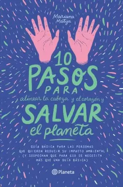10 PASOS PARA ALINEAR LA CABEZA Y EL CORAZON Y SALVAR EL PLANETA