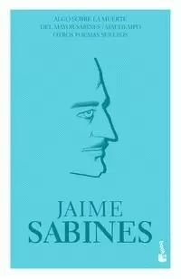 ALGO SOBRE LA MUERTE DEL MAYOR SABINES/MALTIEMPO/OTROS POEMAS SUELTOS