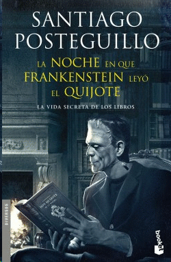 LA NOCHE EN QUE FRANKENSTEIN LEYO EL QUIJOTE