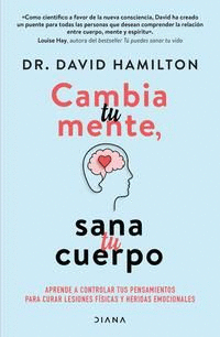 CAMBIA TU MENTE, SANA TU CUERPO