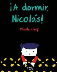 ¡A DORMIR,NICOLÁS!