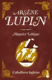 ARSÈNE LUPIN, CABALLERO LADRÓN