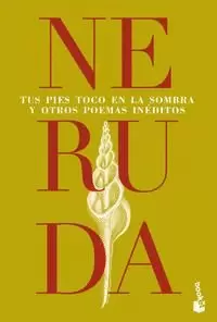 TUS PIES TOCO EN LA SOMBRA Y OTROS POEMAS INÉDITOS