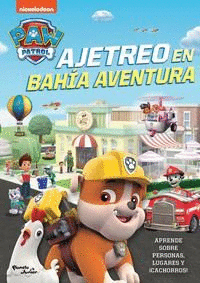 PAW PATROL. AJETREO EN BAHÍA AVENTURA