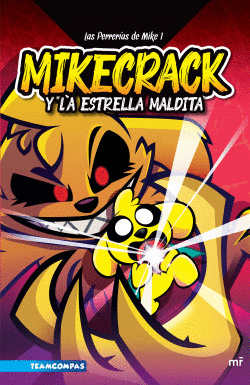 LAS PERRERIAS DE MIKE 1. MIKECRACK Y LA ESTRELLA MALDITA
