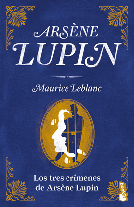 LOS TRES CRIMENES DE ARSENE LUPIN