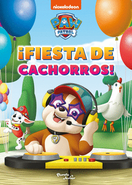 PAW PATROL. ¡FIESTA DE CACHORROS!