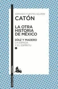 LA OTRA HISTORIA DE MÉXICO. DÍAZ Y MADERO II