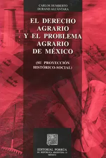 EL DERECHO AGRARIO Y EL PROBLEMA AGRARIO DE MÉXICO