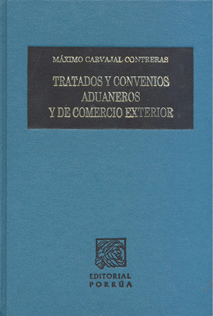 TRATADOS Y CONVENIOS ADUANEROS Y DE COMERCIO EXTERIOR