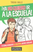 YA NO QUIERO IR A LA ESCUELA