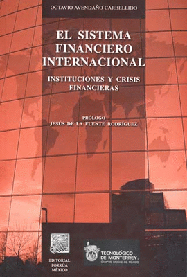 SISTEMA FINANCIERO INTERNACIONAL.  INSTITUCIONES Y CRISIS FINANCIERAS