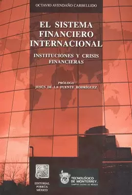 SISTEMA FINANCIERO INTERNACIONAL.  INSTITUCIONES Y CRISIS FINANCIERAS