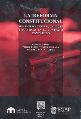 REFORMA CONSTITUCIONAL.  SUS IMPLICACIONES JURIDICAS Y POLITICAS EN EL CONTEXTO COMPARADO