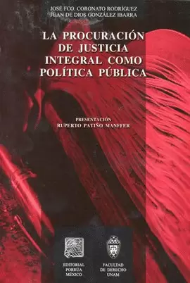 LA PROCURACION DE JUSTICIA INTEGRAL COMO POLITICA PUBLICA