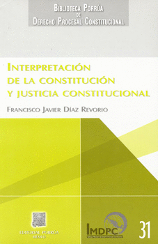 INTERPRETACIÓN DE LA CONSTITUCIÓN Y JUSTICIA CONSTITUCIONAL