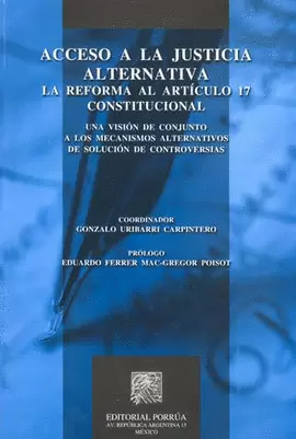 ACCESO A LA JUSTICIA ALTERNATIVA.  LA REFORMA AL ART 17 CONSTITUCIONAL