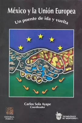 MEXICO Y LA UNION EUROPEA UN PUENTE DE IDA Y VUELTA