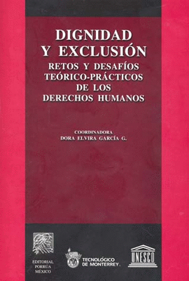 DIGNIDAD Y EXCLUSION. RETOS Y DESAFÍOS TEÓRICO PRÁCTICOS DE LOS DERECHOS HUMANOS