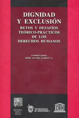 DIGNIDAD Y EXCLUSION. RETOS Y DESAFÍOS TEÓRICO PRÁCTICOS DE LOS DERECHOS HUMANOS