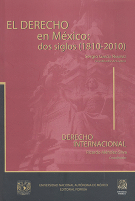 DERECHO EN MEXICO DOS SIGLOS (1810-2010). DERECHO INTERNACIONAL
