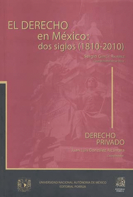 EL DERECHO EN MEXICO DOS SIGLOS 1810-2010 4 DERECHO PRIVADO