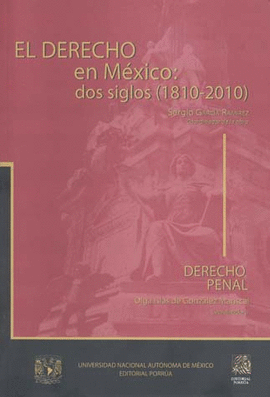 EL DERECHO EN MEXICO DOS SIGLOS 1810-2010 DERECHO PENAL 7