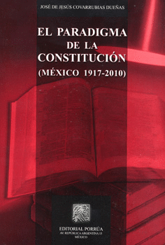 EL PARADIGMA DE LA CONSTITUCION MEXICO 1917-2010