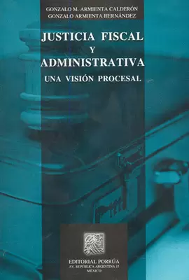 JUSTICIA FISCAL Y ADMINISTRATIVA UNA VISION PROCESAL