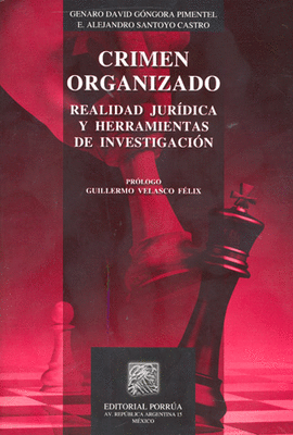 CRIMEN ORGANIZADO.  REALIDAD JURIDICA Y HERRAMIENTAS DE INVESTIGACION