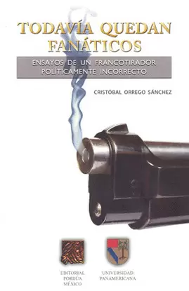 TODAVIA QUEDAN FANATICOS ENSAYO DE UN FRANCOTIRADOR