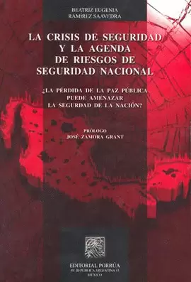 LA CRISIS DE SEGURIDAD Y LA AGENDA DE RIESGOS DE SEGURIDAD NACIONAL