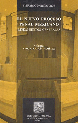 EL NUEVO PROCESO PENAL MEXICANO.  LINEAMIENTOS GENERALES