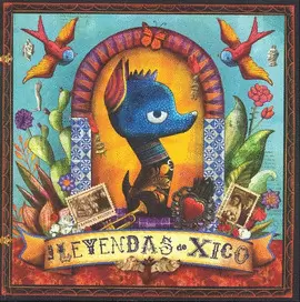LAS LEYENDAS DE XICO