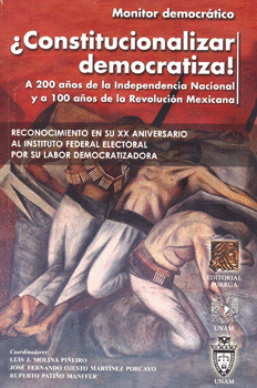 CONSTITUCIONALIZAR DEMOCRATIZA.  A 200 AÑOS DE LA INDEPENDENCIA NACIONAL Y A 100 AÑOS DE LA REVOLUCI
