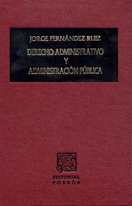 DERECHO ADMINISTRATIVO Y ADMINISTRACION PUBLICA