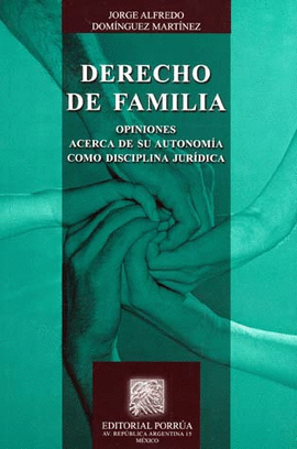 DERECHO DE FAMILIA.  OPINIONES ACERCA DE SU AUTONOMIA COMO DISCIPLINA JURÍDICA