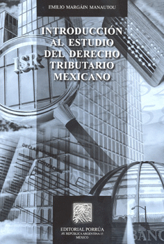 INTRODUCCION AL ESTUDIO DEL DERECHO TRIBUTARIO MEXICANO