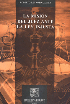 LA MISION DEL JUEZ ANTE LA LEY INJUSTA