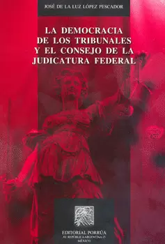 DEMOCRACIA DE LOS TRIBUNALES Y EL CONSEJO DE LA JUDICATURA