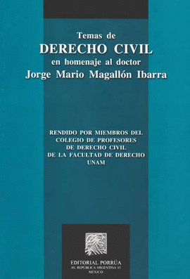 TEMAS DE DERECHO CIVIL EN HOMENAJE AL DOCTOR JORGE MARIO MAGALLON IBARRA