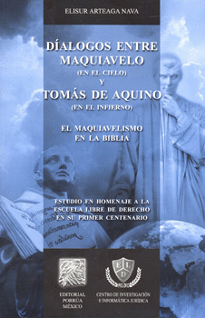 DIALOGOS ENTRE MAQUIAVELO (EN EL CIELO) Y TOMAS DE AQUINO (EN EL INFIERNO)
