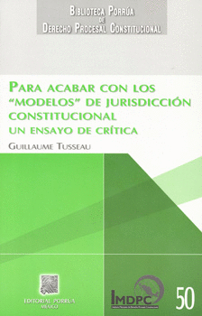 PARA ACABAR CON LOS MODELOS DE JURISDICCION CONSTITUCIONAL