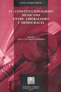 CONSTITUCIONALISMO MEXICANO ENTRE LIBERALISMO Y DEMOCRACIA