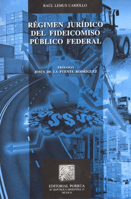 REGIMEN JURIDICO DEL FIDEICOMISO PUBLICO FEDERAL