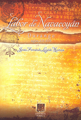 LABOR DE NAVACOYAN DURANGO SIGLOS 16-17
