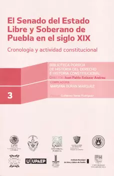 SENADO DEL ESTADO LIBRE Y SOBERANO DE PUEBLA EN EL SIGLO 19